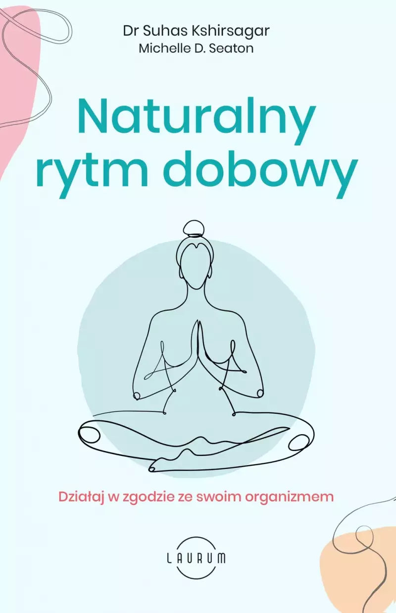Naturalny rytm dobowy - Suhas Kshirsagar, Michelle D. Seaton