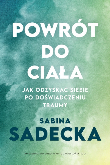 Sabina Sadecka - Powrót do ciała