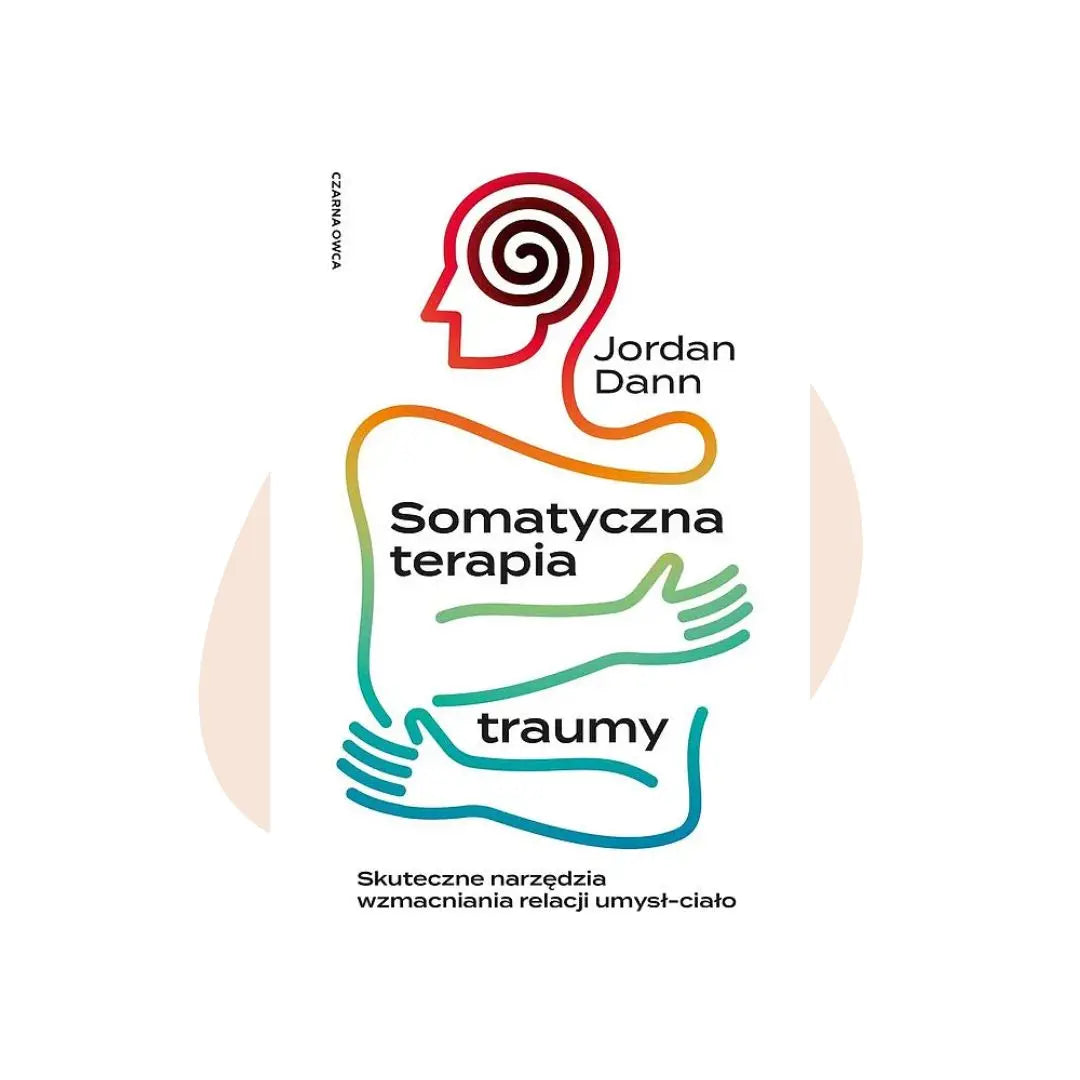 Somatyczna terapia traumy - Jordan Dann